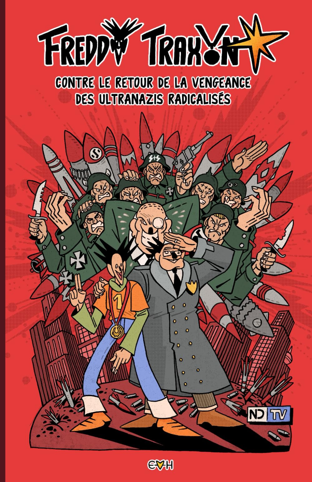 Freddy Traxon: Contre le retour de la vengeance des Ultranazis radicalisés book