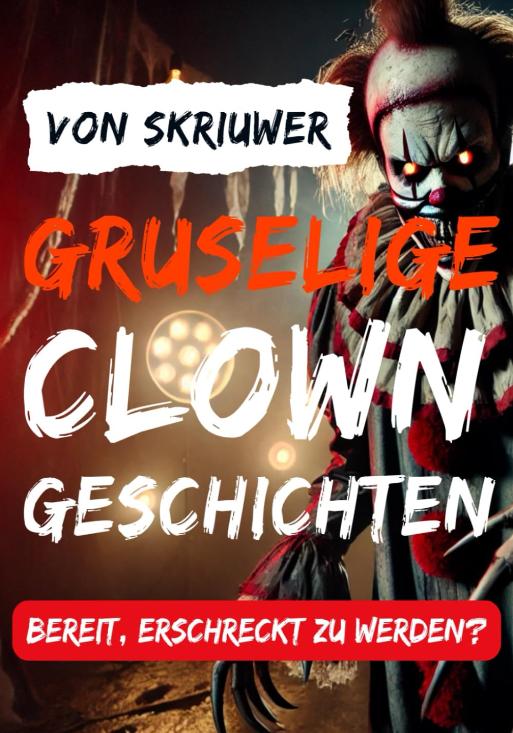 Gruselige Clown-Kurzgeschichten: Bereit, erschreckt zu werden? Travel Guides