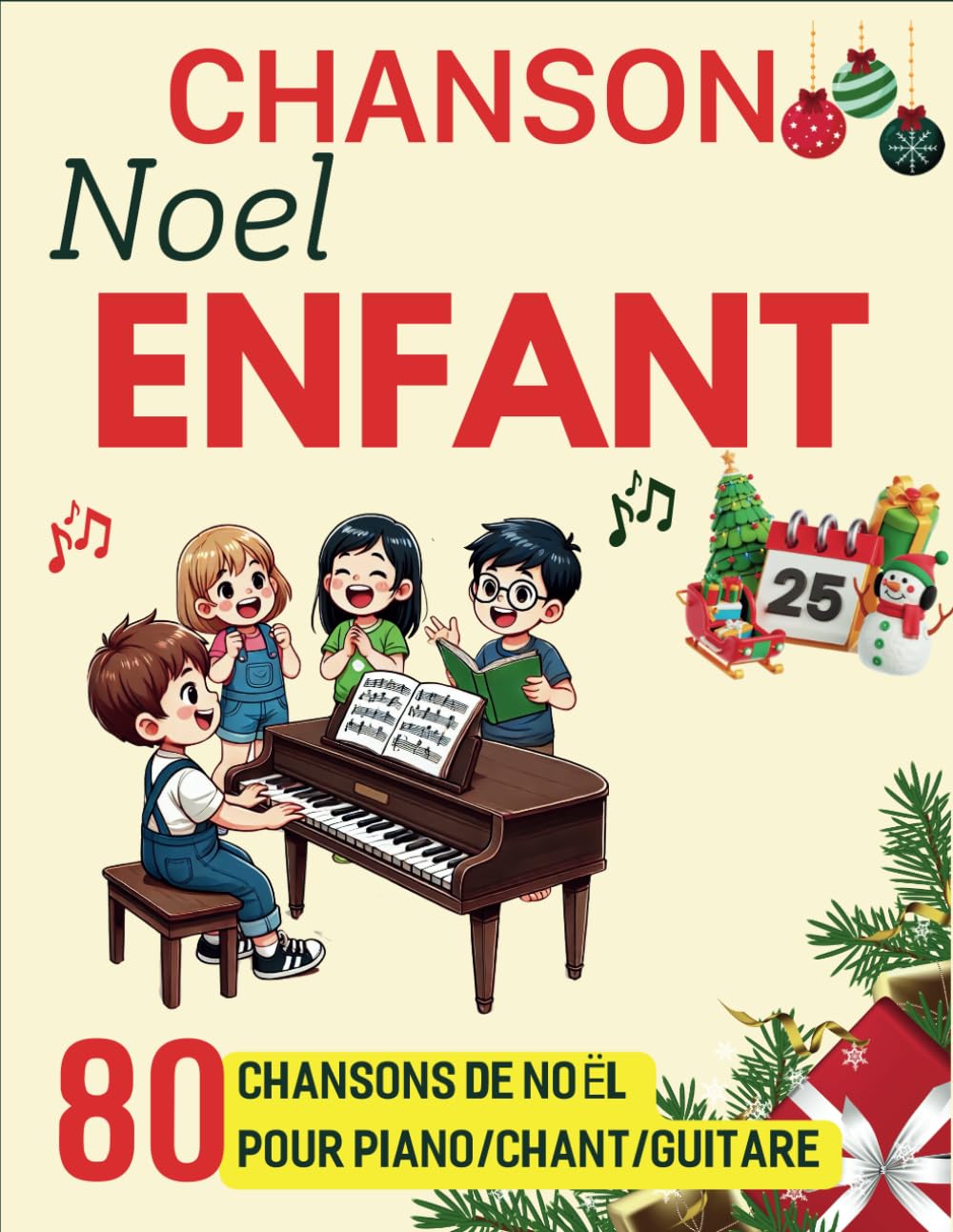 Chanson Noel Enfant: 80 Chansons De Noël Pour Piano/Chant/Guitare book