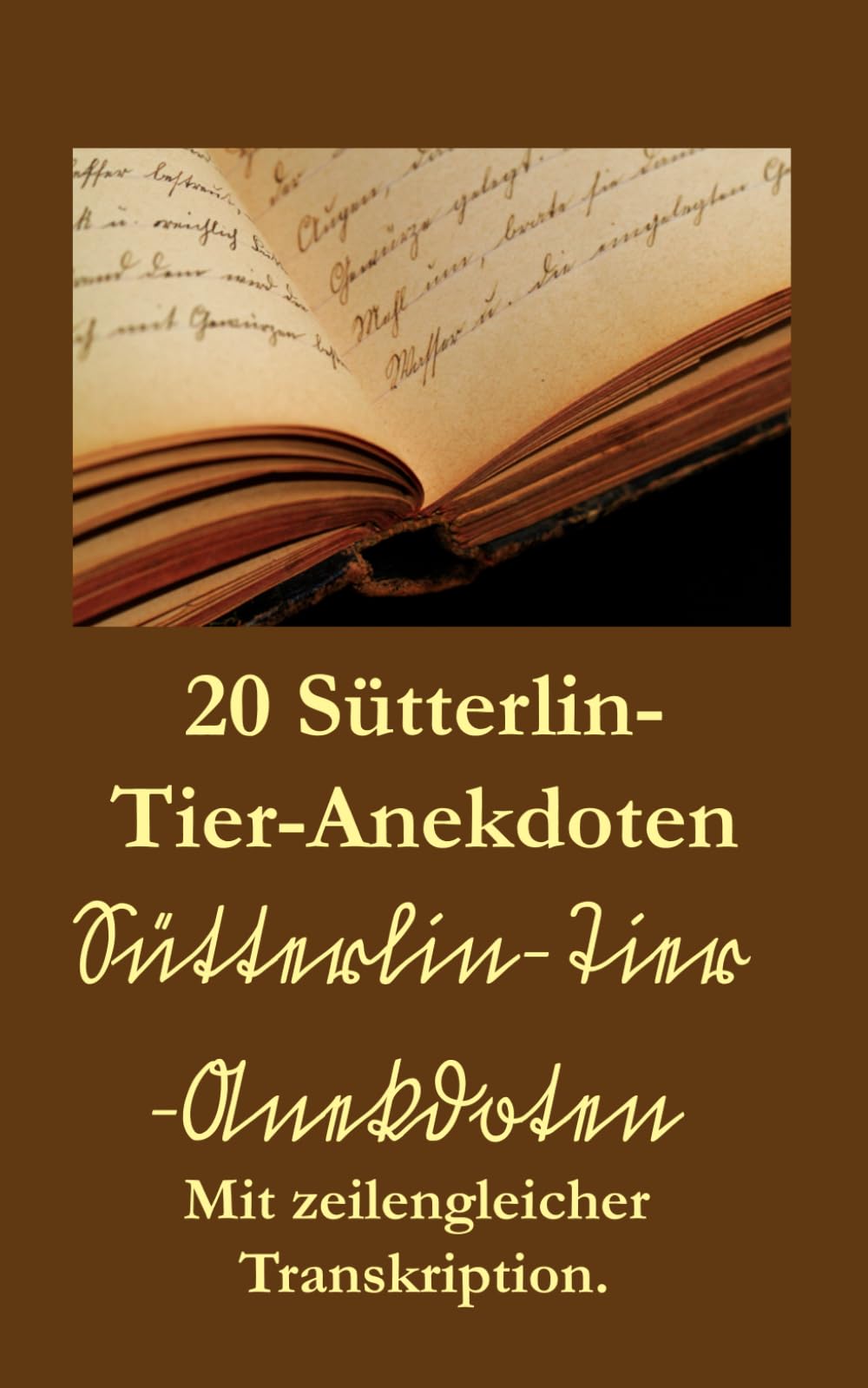 20 Sütterlin-Tier-Anekdoten: 20 lustige, historische Tier-Anekdoten in Sütterlinschrift mit zeilengleichen Transkriptionen Film, Art & Culture