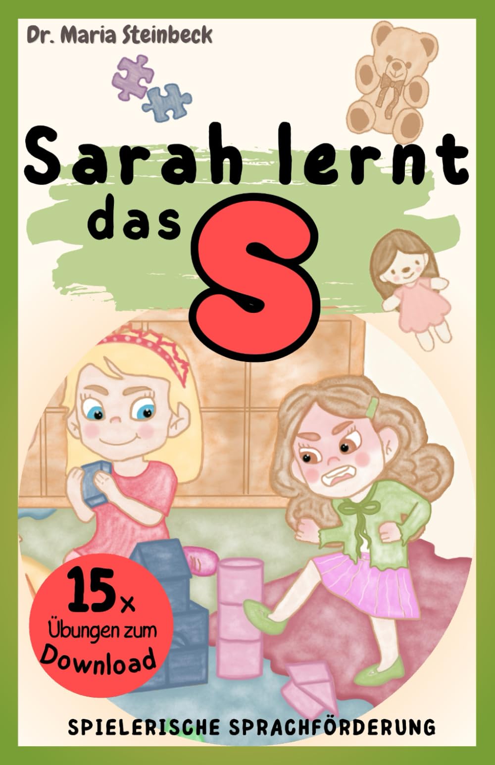 Sarah lernt das S: Spielerische Sprachförderung | Tolle Lispeln/ Sigmatismus Übungen in einer Geschichte für Dein Kind: Eine Vorlesegeschichte über ... im Text + Zusatzmaterial zum Downloads Medicine