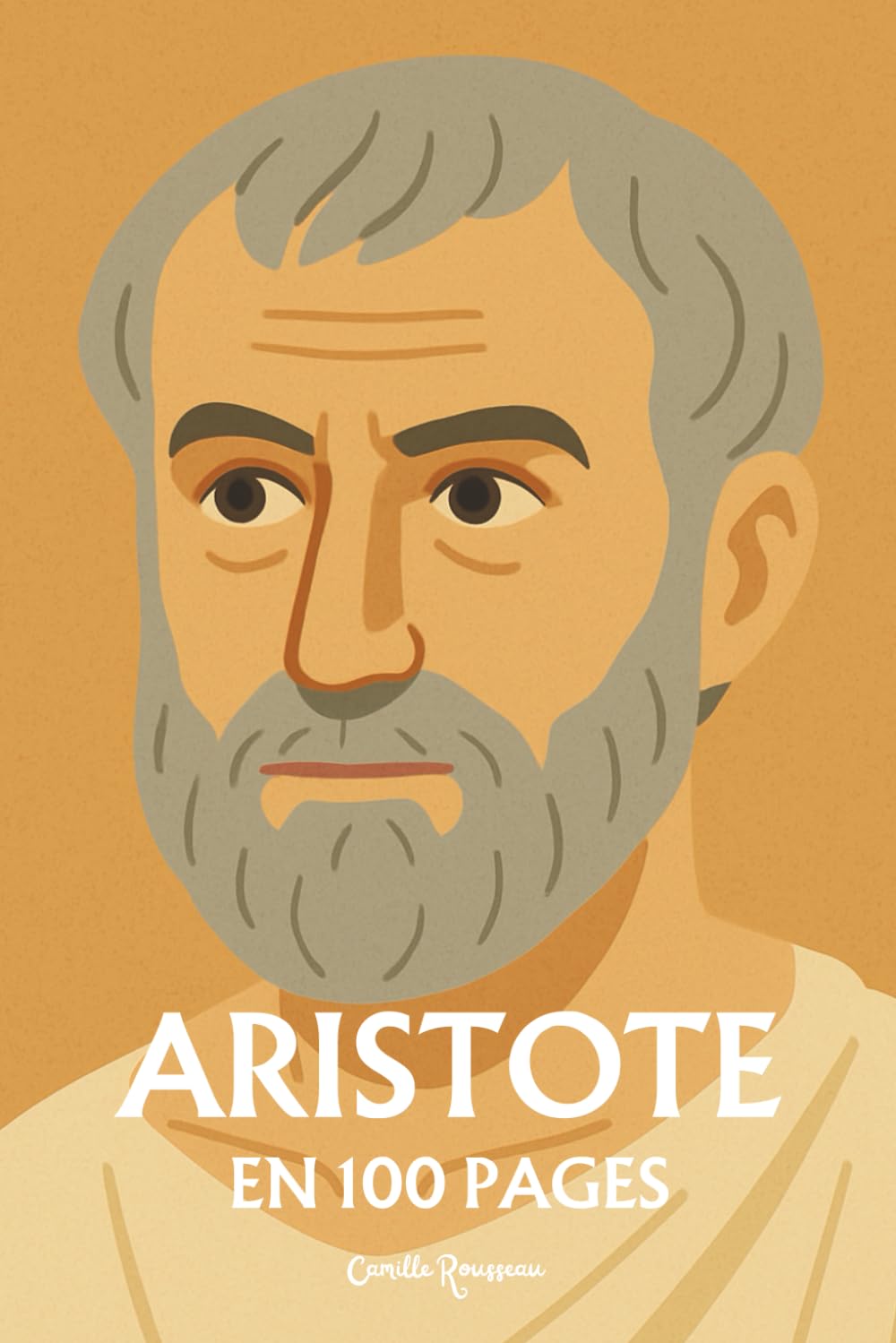 Aristote : l’essentiel de sa pensée en 100 Pages: Découvrez la philosophie d'Aristote, une pensée intemporelle qui éclaire les questions de ... vertu et de la quête du bonheur authentique. book