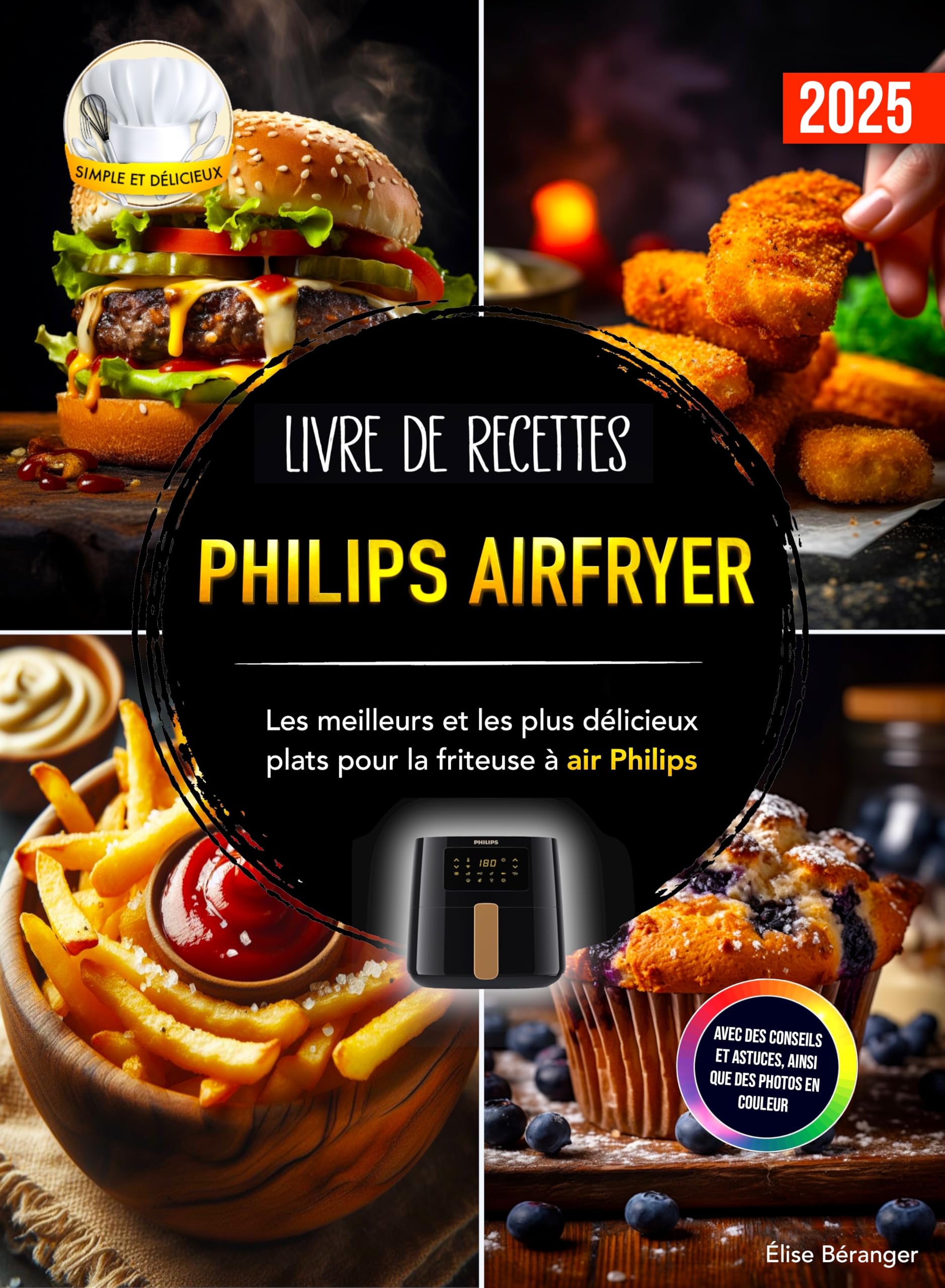 Livre de recettes Philips Airfryer: Les meilleurs et les plus délicieux plats pour la friteuse à air Philips. Avec des conseils et astuces, ainsi que des photos en couleur Cooking & Enjoying