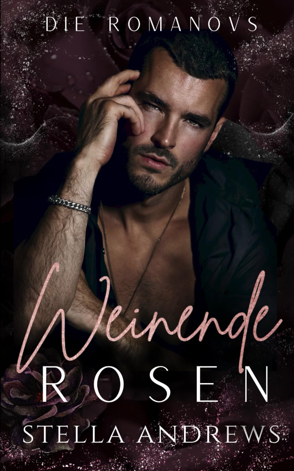 Weinende Rosen: Eine dunkle Mafia-Romanze (Die Romanovs, Band 2) Romantic Thrillers