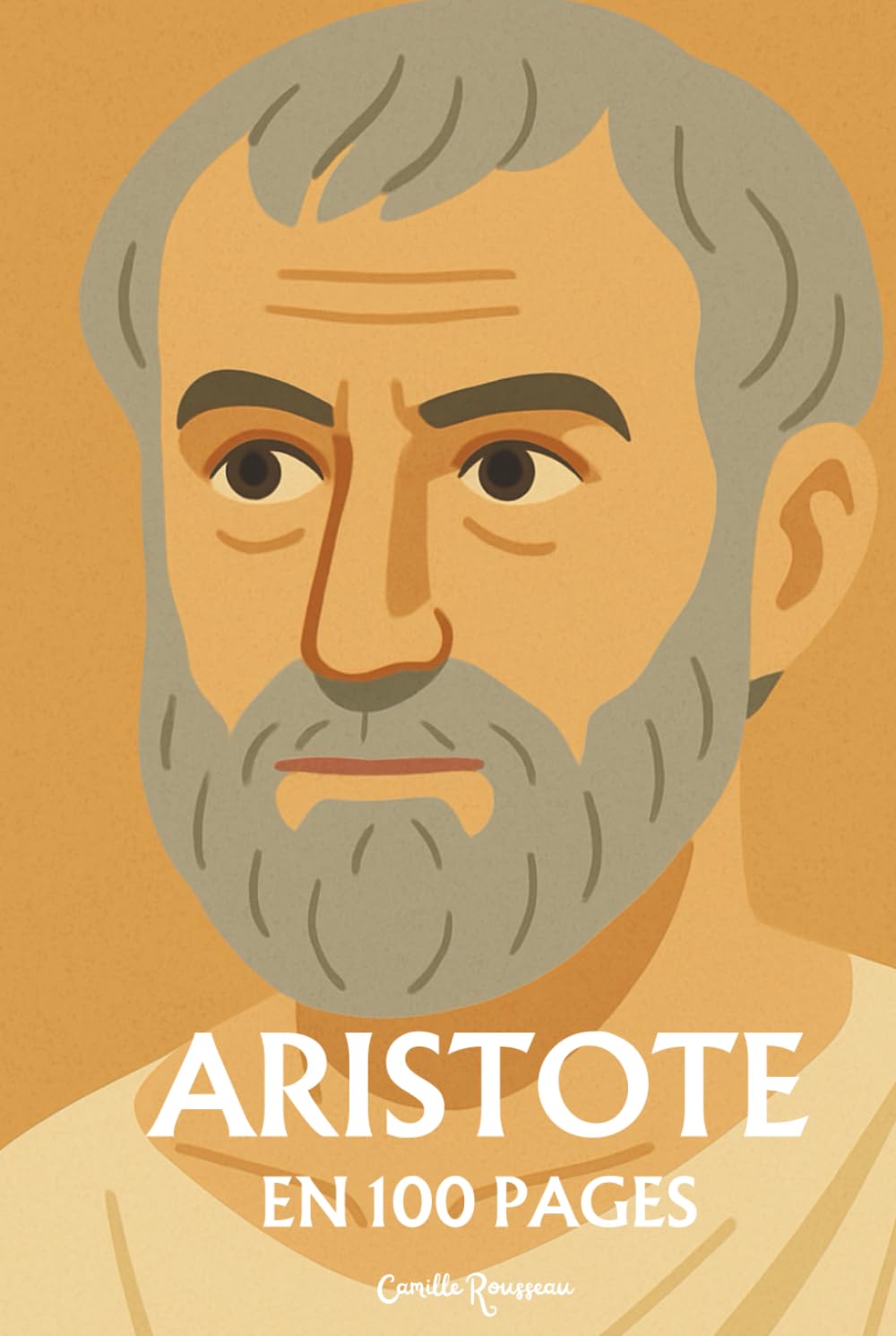 Aristote : l’essentiel de sa pensée en 100 Pages: Découvrez la philosophie d'Aristote, une pensée intemporelle qui éclaire les questions de ... vertu et de la quête du bonheur authentique. book