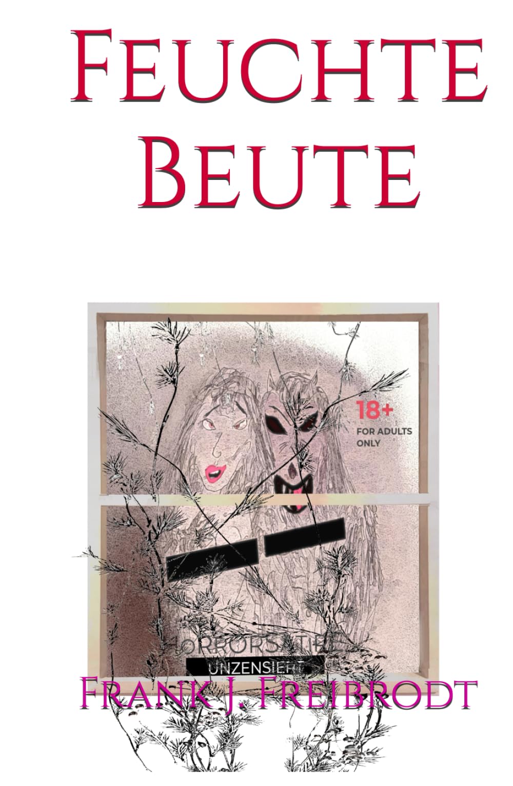 Feuchte Beute: Unzensierte Neuauflage Humour & Satire