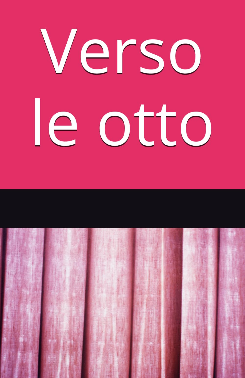 Verso le otto: L'ora giusta per affrontare la vita book