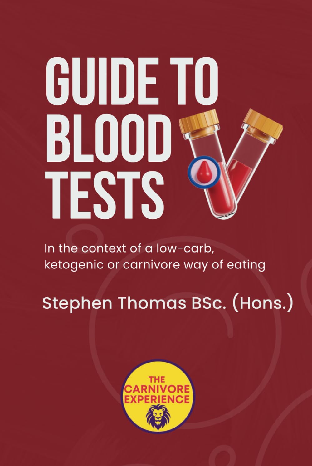 Guide To Blood Tests: In the context of a low-carb, ketogenic or carnivore way of eating Health, Nutrition & Fitness