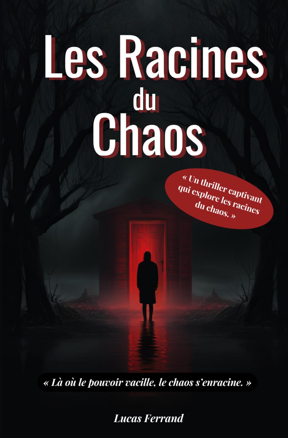 Les Racines du Chaos « Là où le pouvoir vacille, le chaos s’enracine. »: Un thriller captivant qui explore les racines du chaos. book