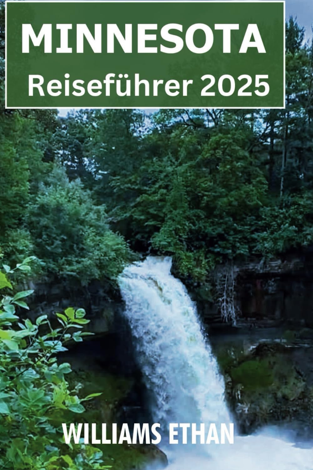 Minnesota Reiseführer 2025: Entdecken Sie das Beste des North Star State mit der Atmosphäre der Nature Escapes City und versteckten Schätzen, die auf Sie warten Travel Guides