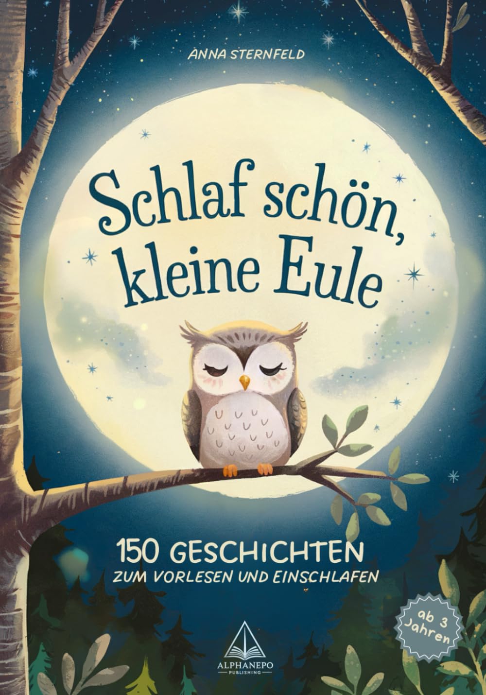 Schlaf schön, kleine Eule!: 150 Geschichten zum Vorlesen und Einschlafen Contemporary literature