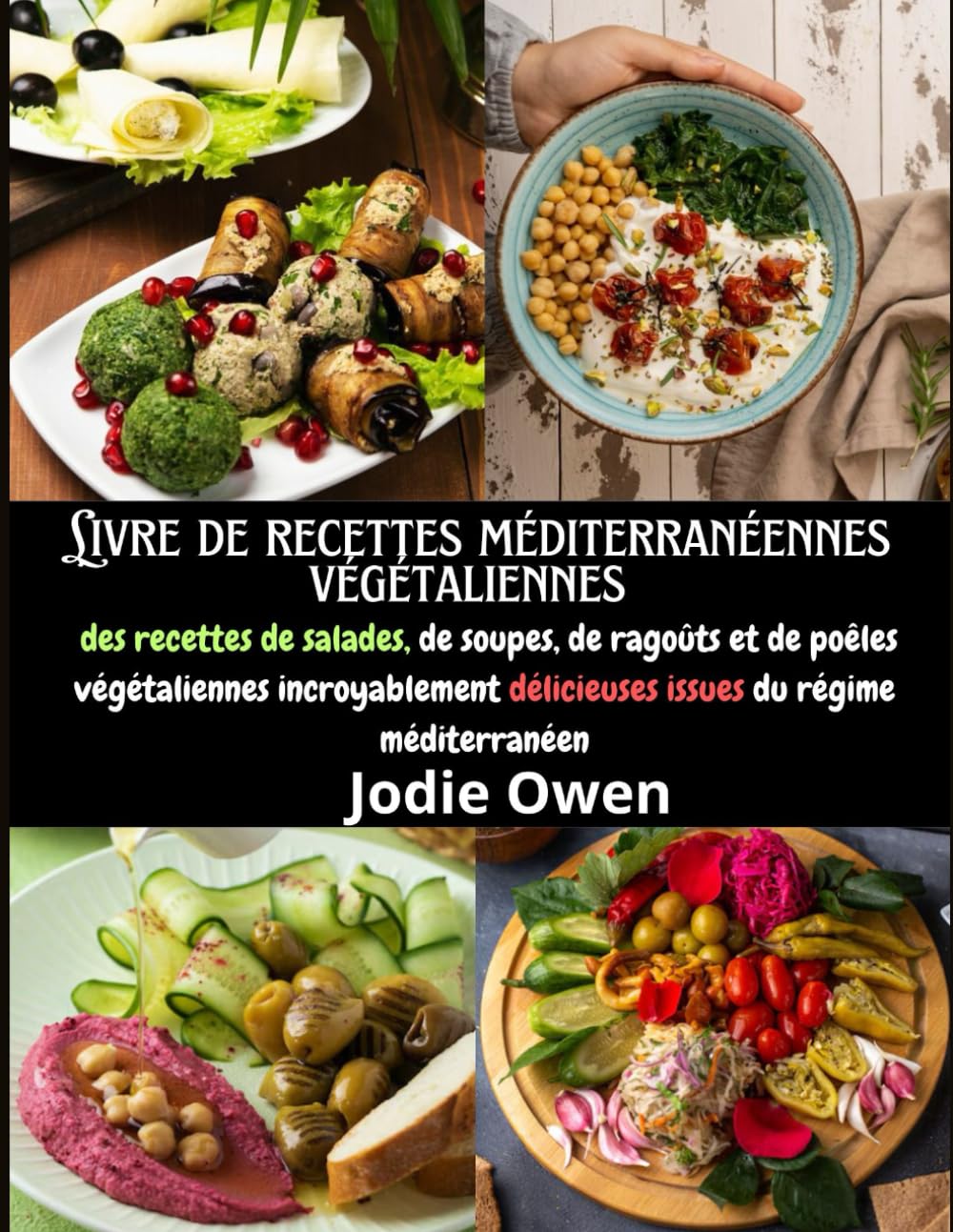 Livre de recettes méditerranéennes végétaliennes: des recettes de salades, de soupes, de ragoûts et de poêles végétaliennes incroyablement délicieuses issues du régime méditerranéen book