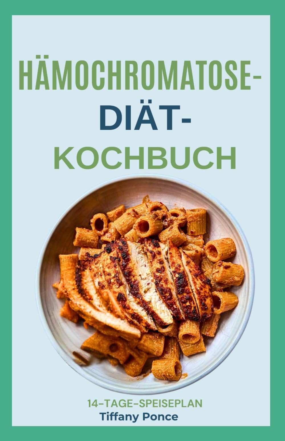 HÄMOCHROMATOSE-DIÄT-KOCHBUCH: Einfach Gesundes Eisenarm kochen bei Hämochromatose Medicine