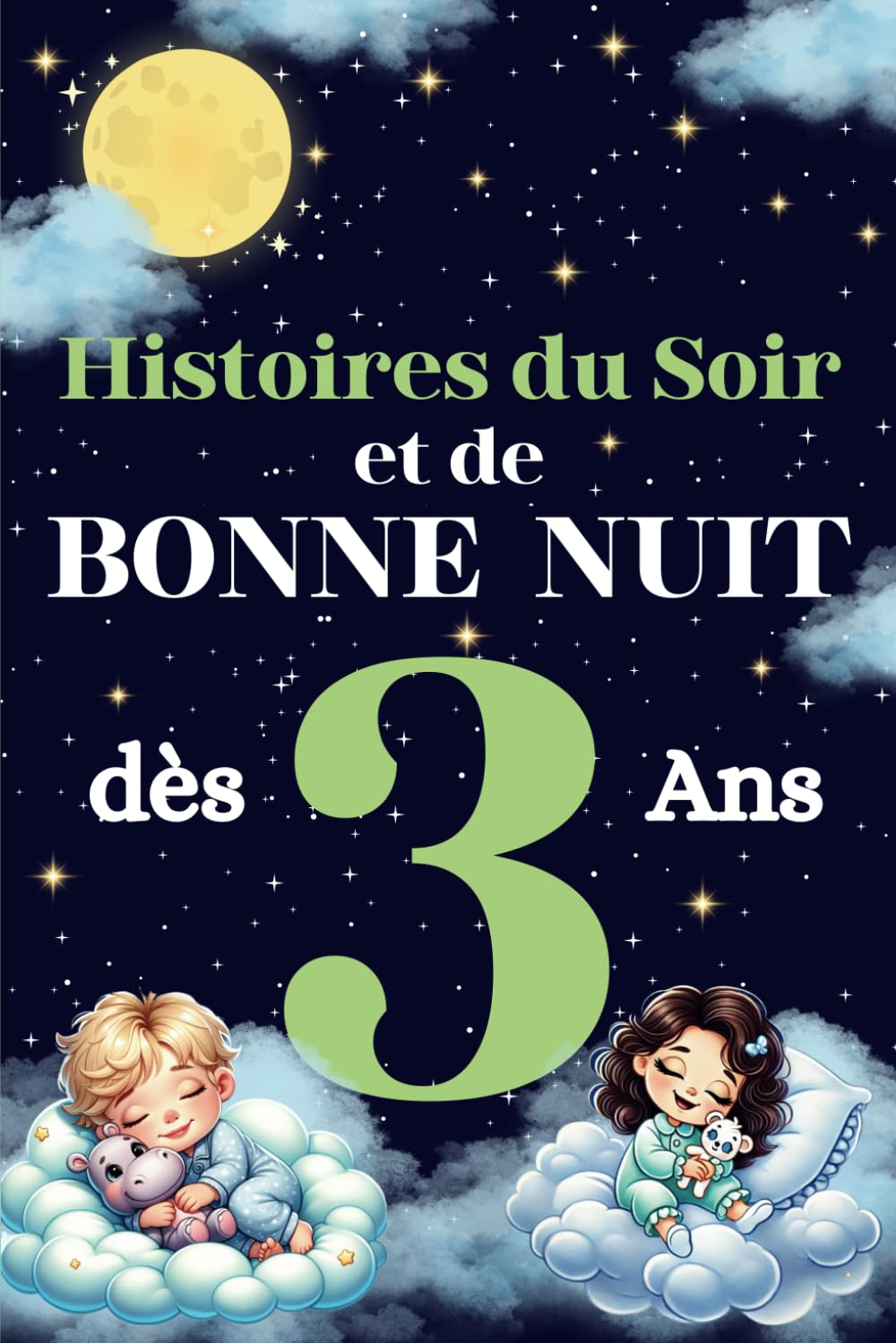 Histoires de Bonne Nuit pour Enfants 3 Ans : Contes courts avec animaux pour aider les tout-petits à s'endormir calmement: Un beau livre pour accompagner le sommeil des tout-petits chaque soir. book
