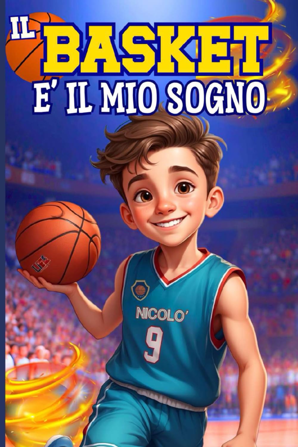 Il basket è il mio sogno: un libro per bambini e ragazzi che celebra lo sport, la fiducia in se stessi e l'amicizia book