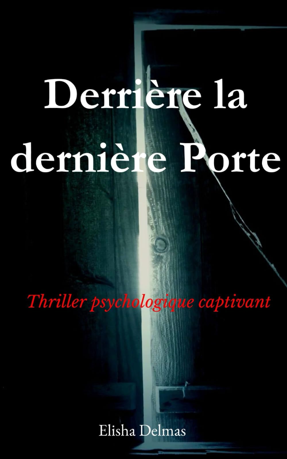 Derrière la dernière Porte : Thriller psychologique captivant book