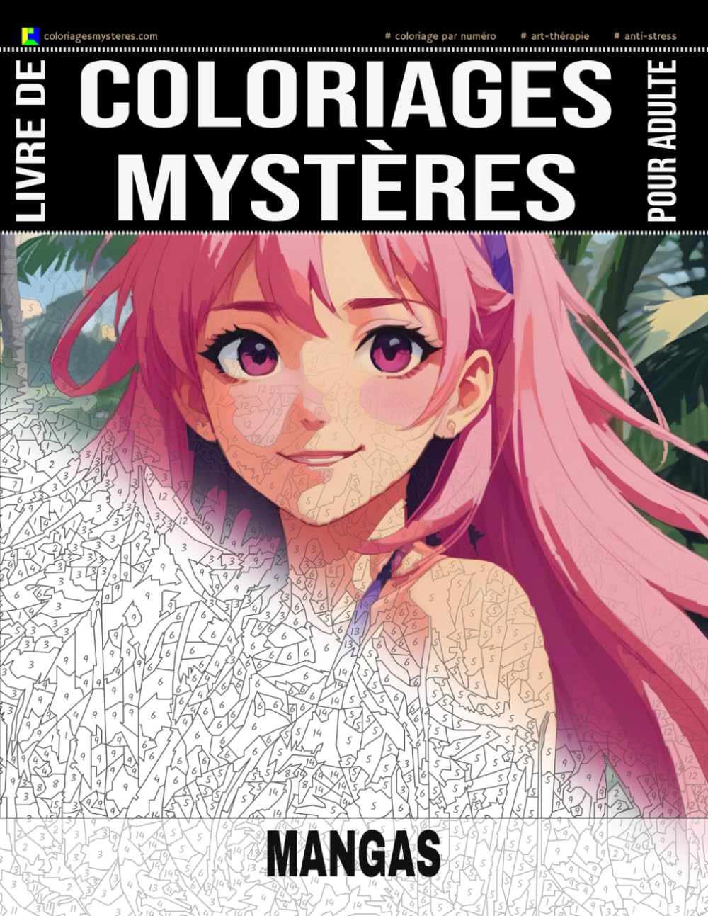 MANGAS - Livre de Coloriages Mystères pour adulte - Coloriage par Numéro - Art-Thérapie - Anti-Stress: 20 dessins de mangas & animes à colorier + 5 ... dessin apparaîtra ! Idée cadeau - 102 pages book