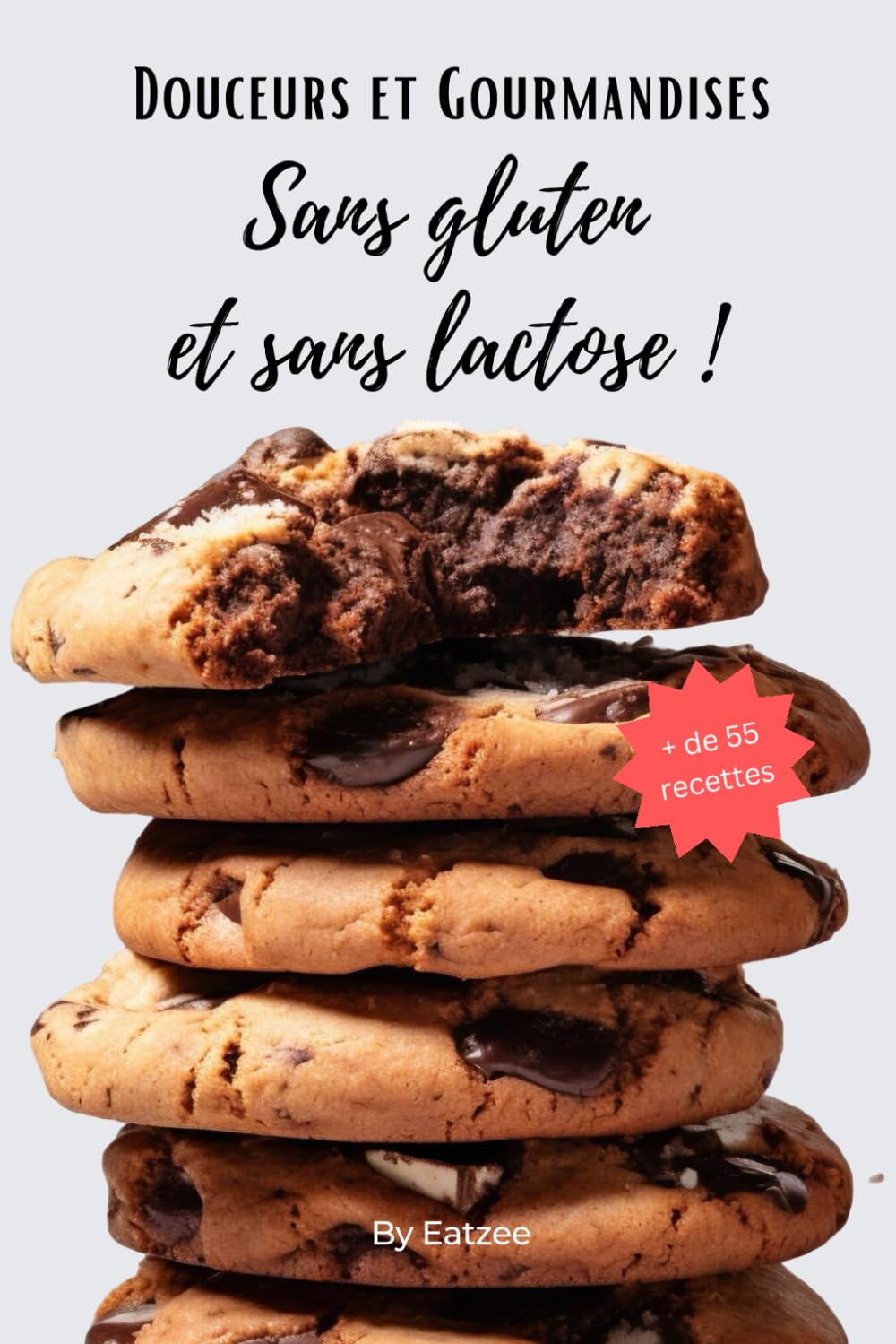 Douceurs et gourmandises sans gluten et sans lactose: (re)trouvez vos petits-déjeuners, desserts, goûters et gâteaux préférés ! (Cuisine & Intolérances) Cooking & Enjoying
