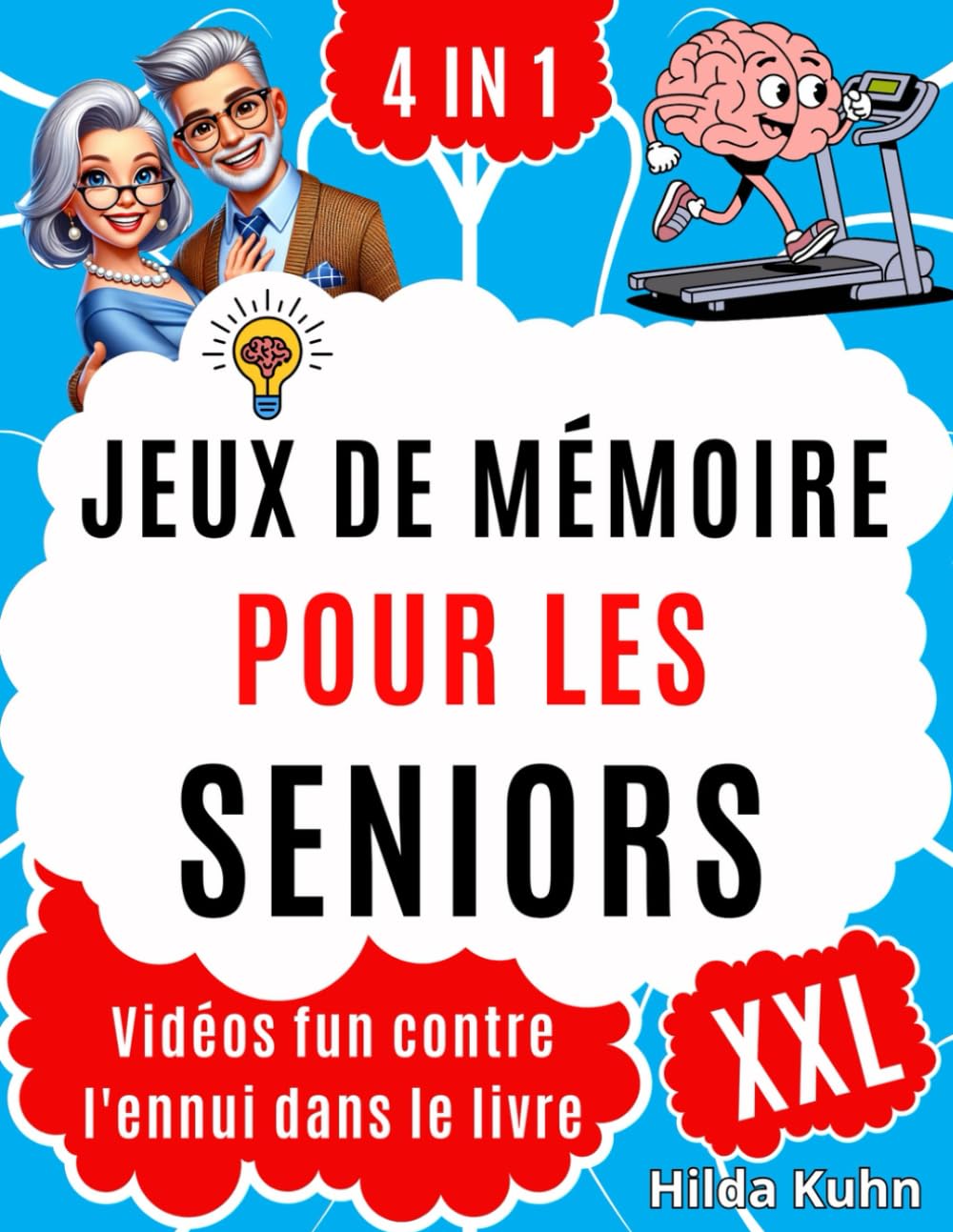 Jeux de Mémoire Pour les Seniors XXL: Repoussez les limites de votre mémoire : quatre livres en un et bonus – exercices et jeux de stimulation cognitive pour seniors. book