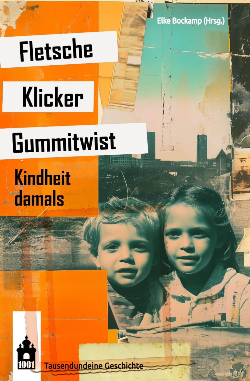 Fletsche, Klicker, Gummitwist: Kindheit damals Art & Literature