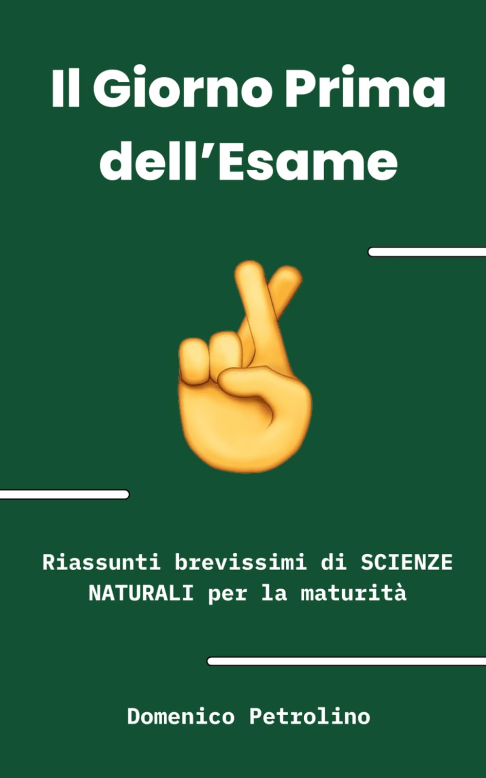 Il Giorno Prima dell’Esame: Riassunti brevissimi di scienze naturali per la maturità book