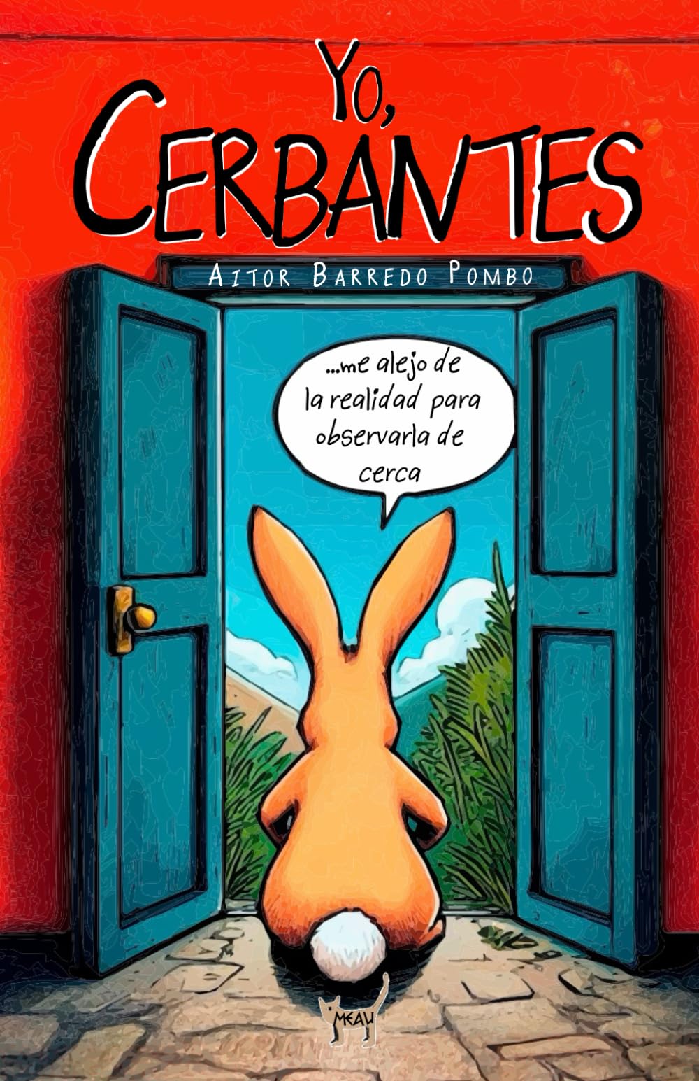 Yo, Cerbantes: Me alejo de la realidad para observarla de cerca. book