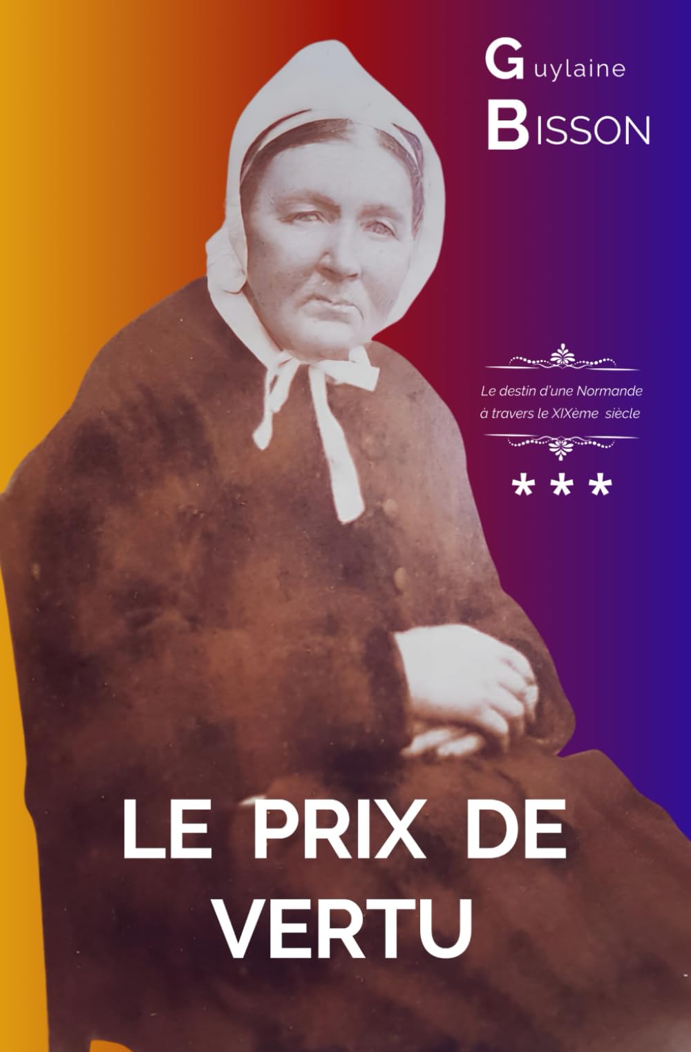LEPRIX DE VERTU ***: Roman historique - Tome 3/3 de la trilogie LE PRIX DE VERTU book