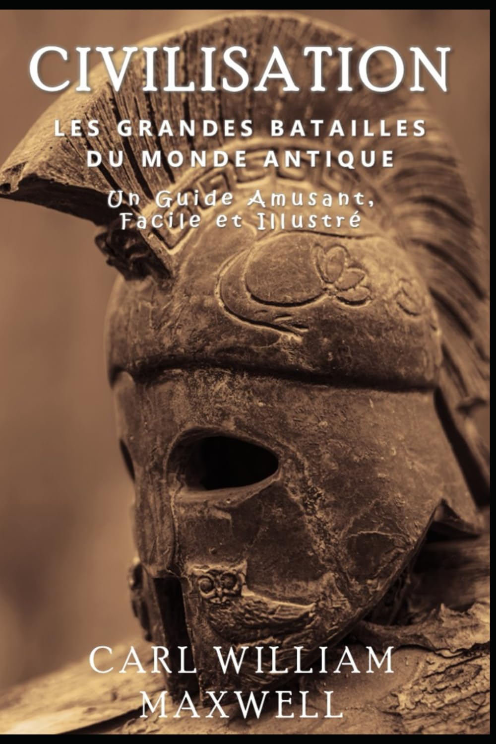 Civilisation : Les Grandes Batailles du Monde Antique: Une Histoire Populaire et Captivante book