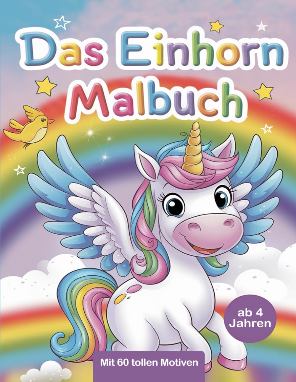 Das Einhorn Malbuch ab 4 Jahren: Mit 60 tollen Motiven - Ein perfektes Geschenk für Kinder, welches die Kreativität fördert und zur Achtsamkeit anregt. Fairy Tales & Legends