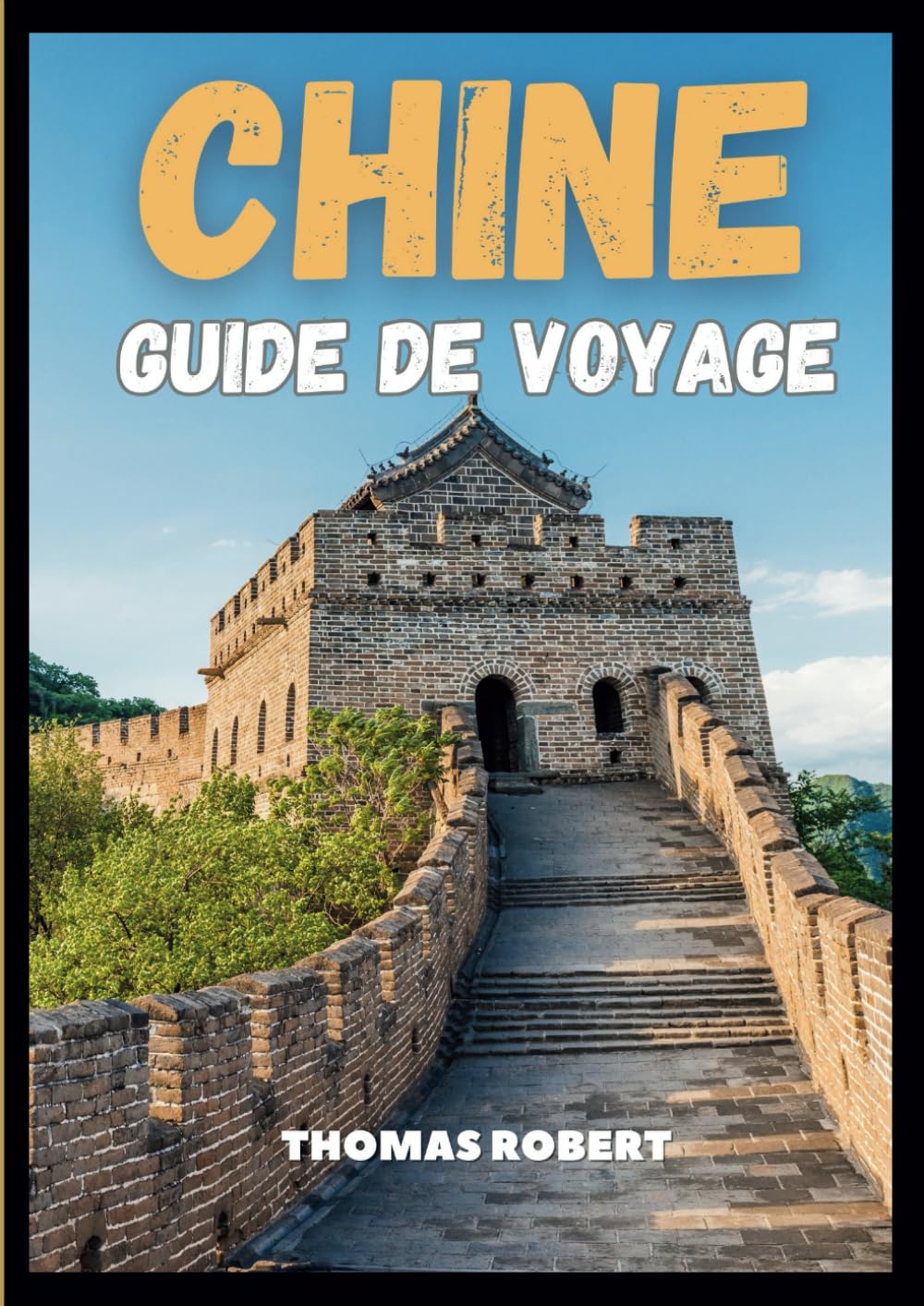 Chine Guide de voyage 2025: Un voyage à travers l’histoire, les merveilles naturelles et les merveilles modernes au cœur de l’Asie book