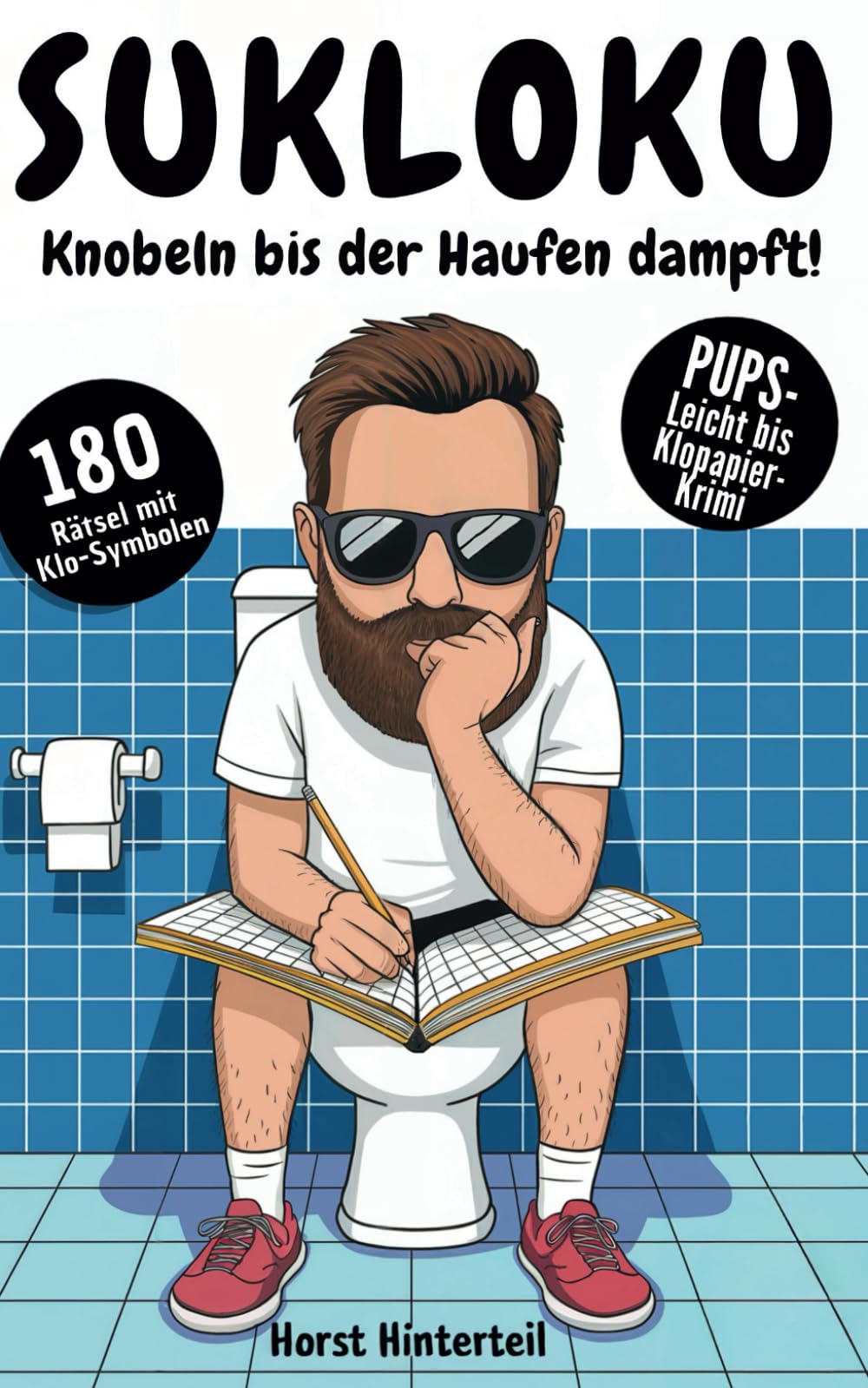 Sukloku: Knobeln bis der Haufen dampft! – Lustige Sudoku-Rätsel mit Klo-Symbolen für 180 Sitzungen | Humorvolles Rätselbuch fürs stille Örtchen | Das perfekte Geschenk für Männer und Frauen Science Books