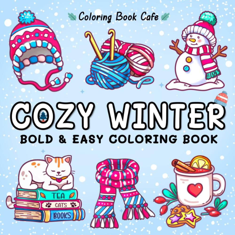 Cozy Winter: Bold and Easy Coloring Book for Adults & Teens with Cute and Cozy Winter Hygge Designs (Bold and Easy Coloring Books) Film, Art & Culture