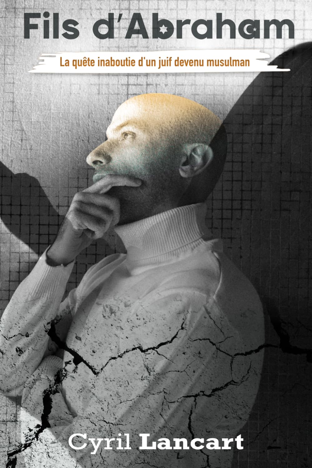 Fils d'Abraham: La quête inaboutie d'un juif devenu musulman Politics & History