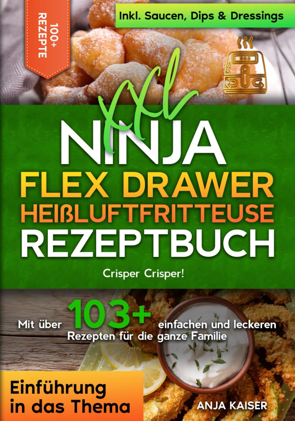 XXL Ninja Flex Drawer Heißluftfritteuse Rezeptbuch: Crisper Crisper! Mit über 103+ einfachen und leckeren Rezepten für die ganze Familie Computer Science