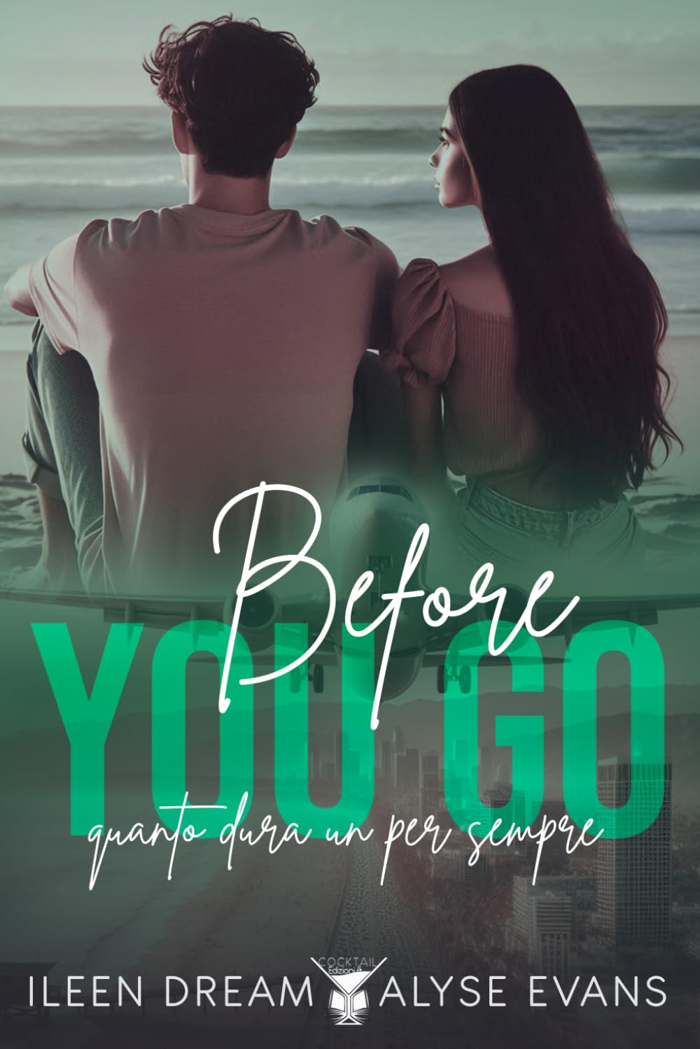 Before you go: Quanto dura un per sempre (Cocktail Edizioni) book