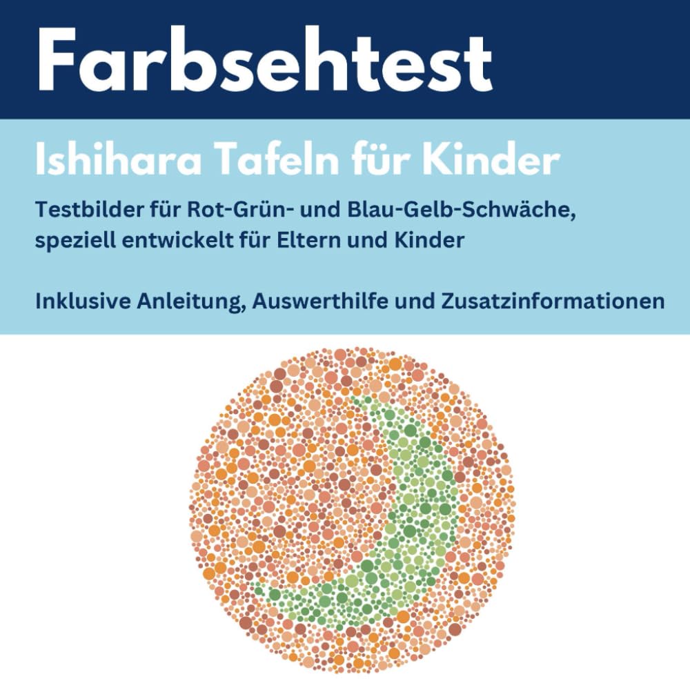 Farbsehtest für Kinder: Ishihara Tafeln für Eltern: Rot-Gün-Schwäche: Blau-Gelb-Schwäche: inkl. Hintergrundinformationen und Handlungsempfehlungen Medicine