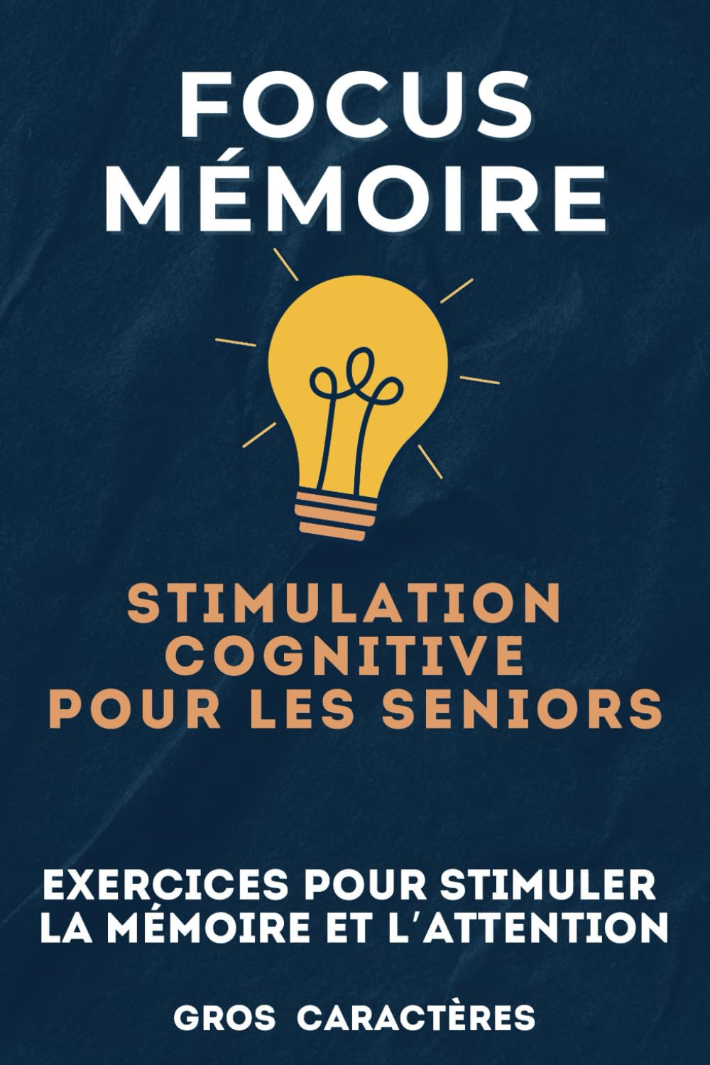 Focus Mémoire - Stimulation Cognitive pour les Seniors: Exercices pour Renforcer la Mémoire et l’Attention - Pour Seniors et Adultes Cérébrolésés , ou ... Cognitifs affectant la Mémoire ou l'Attention book