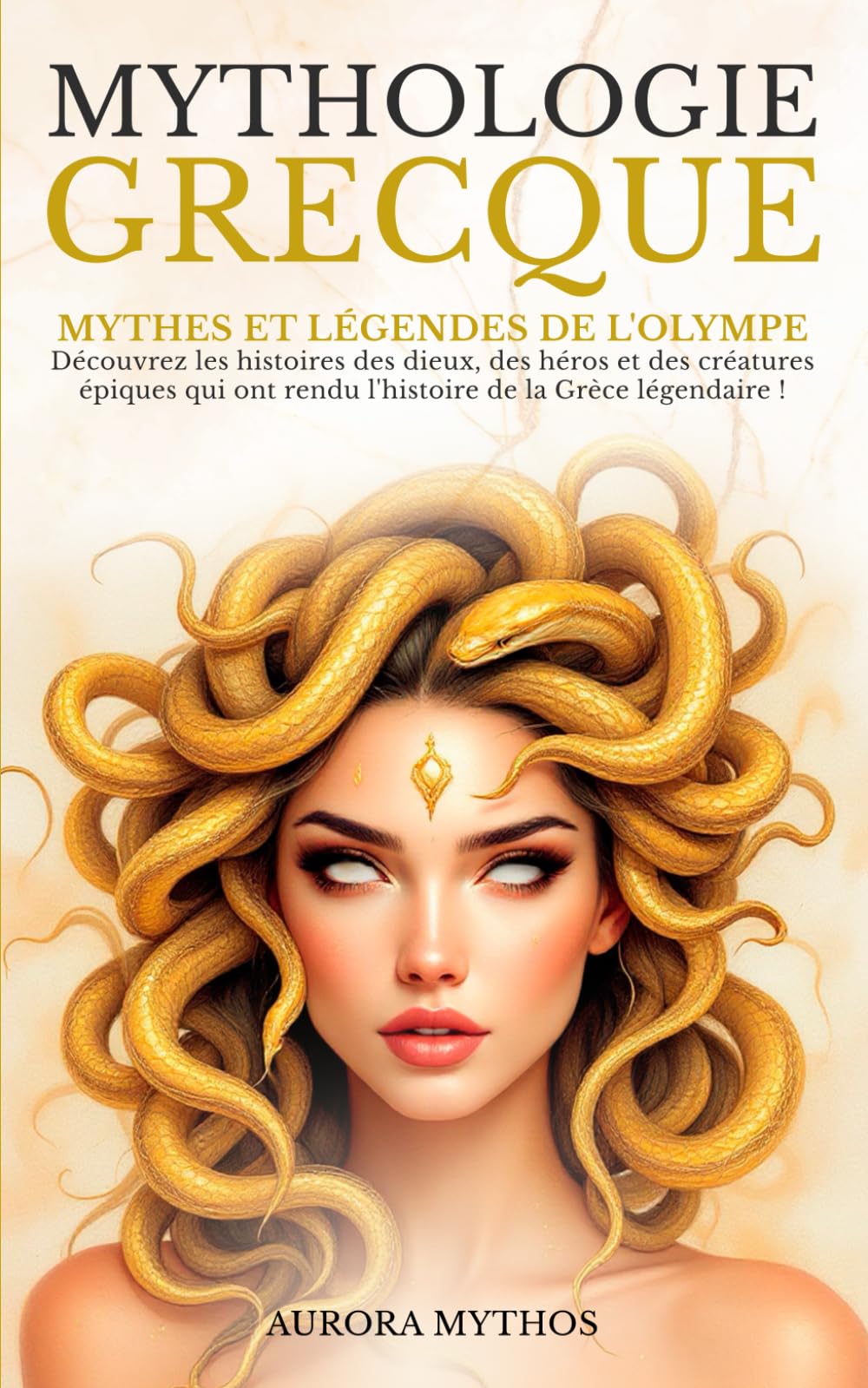 Mythologie grecque: Mythes et légendes de l'Olympe. Découvrez les histoires des dieux, des héros et des créatures épiques qui ont rendu l'histoire de la Grèce légendaire ! book