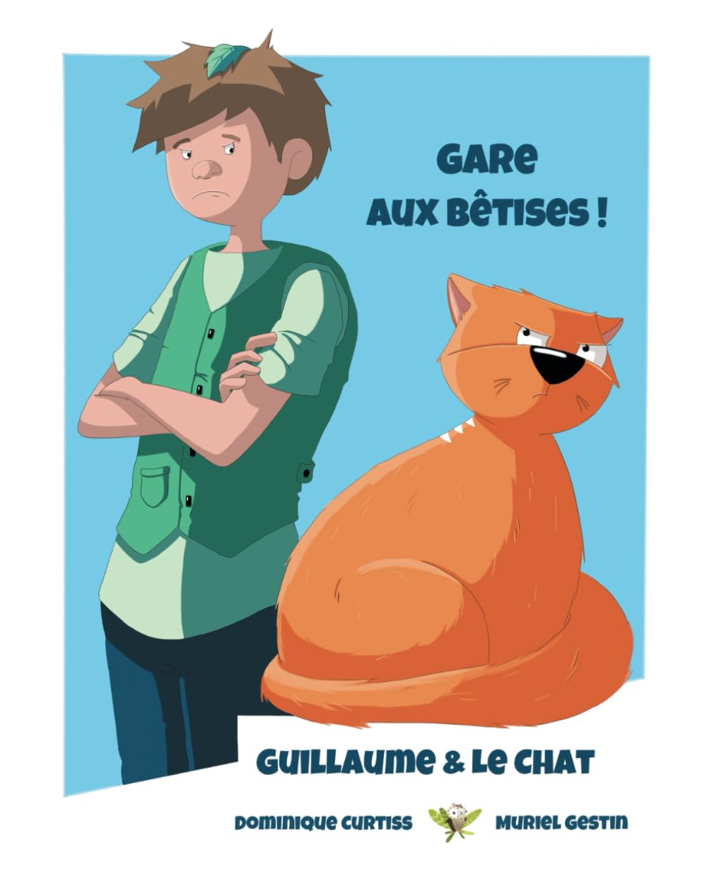 Gare aux bêtises !: Guillaume & Le Chat book