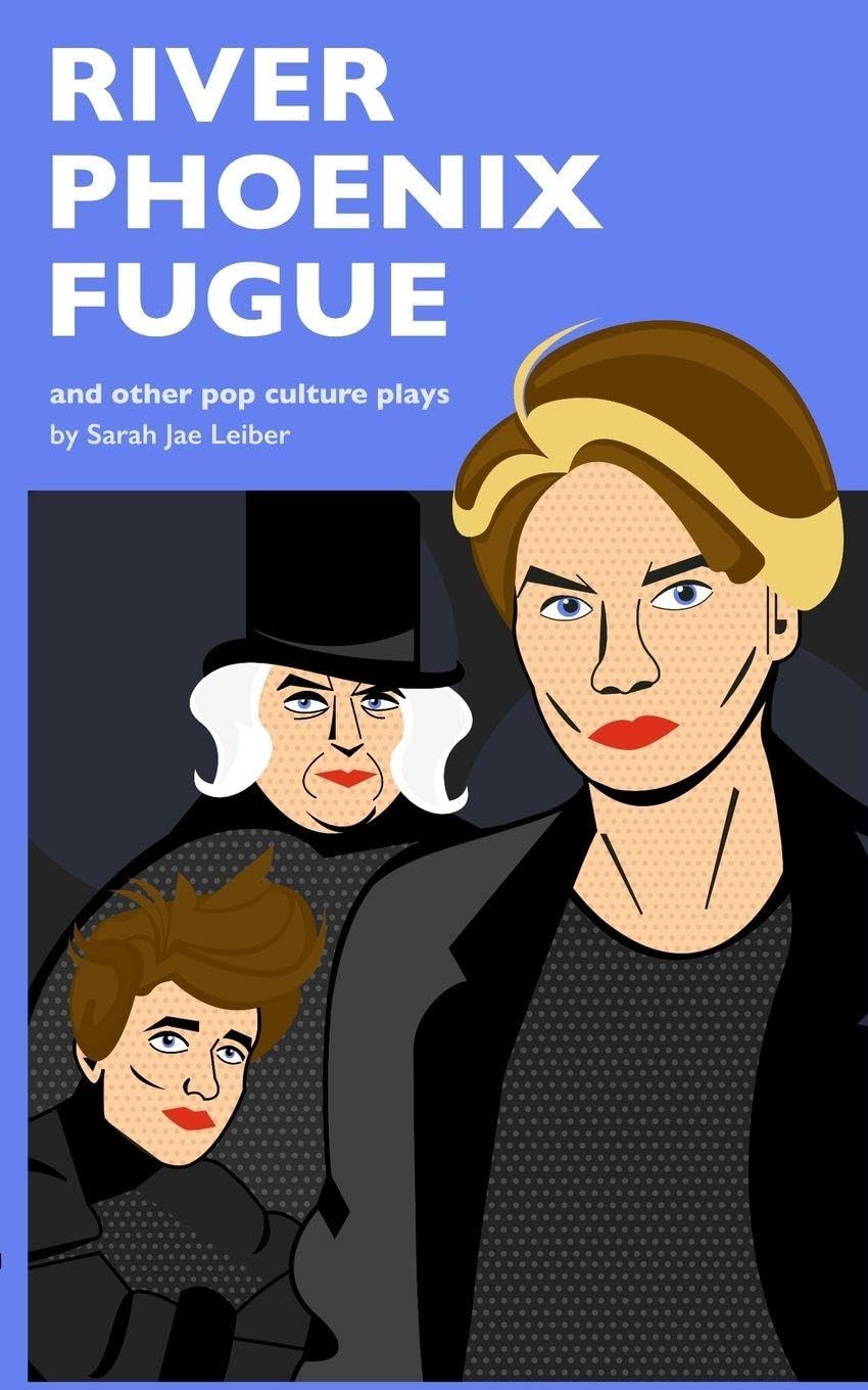 River Phoenix Fugue and other pop culture plays Contemporary literature