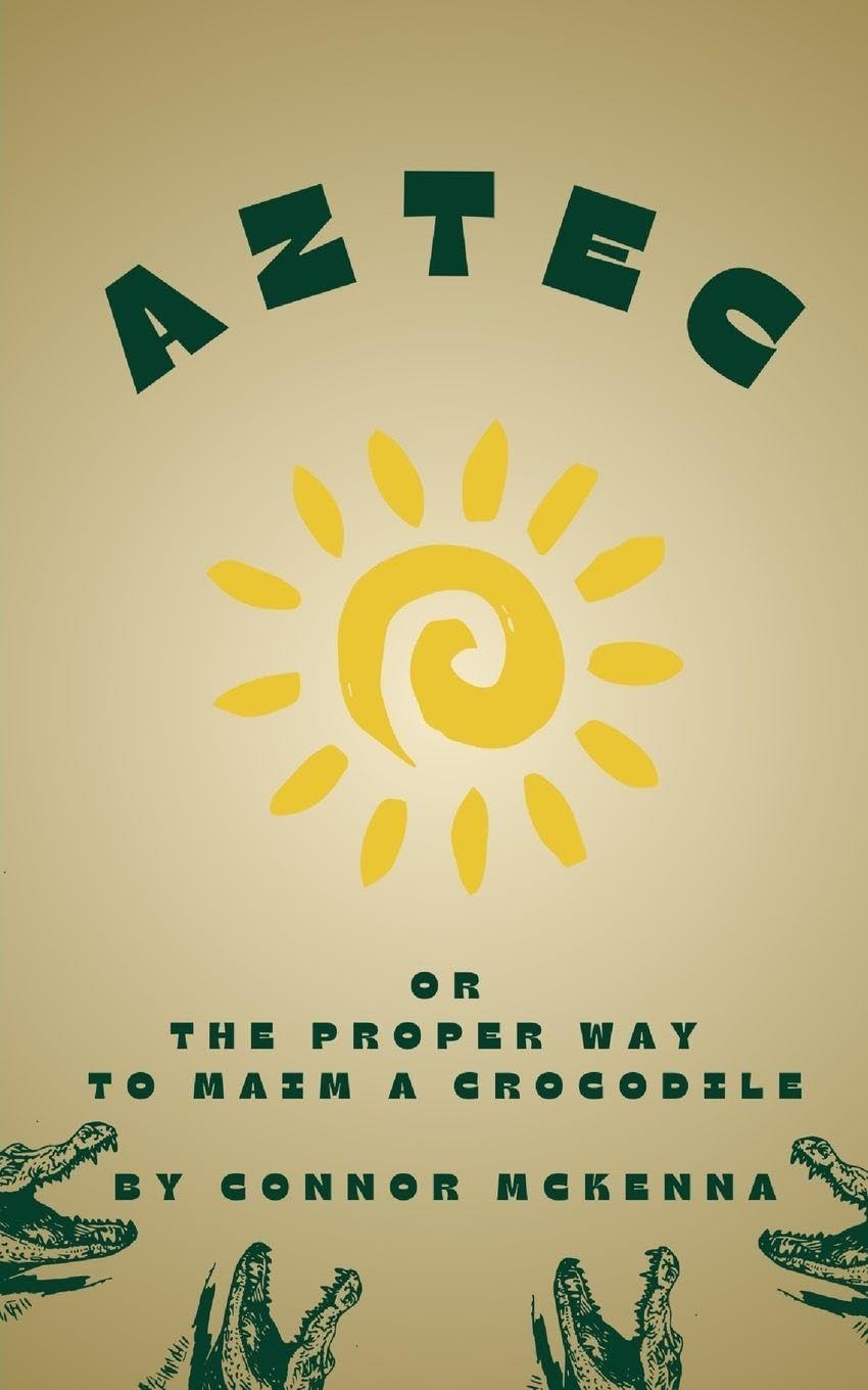 Aztec, or the Proper Way to Maim a Crocodile Contemporary literature