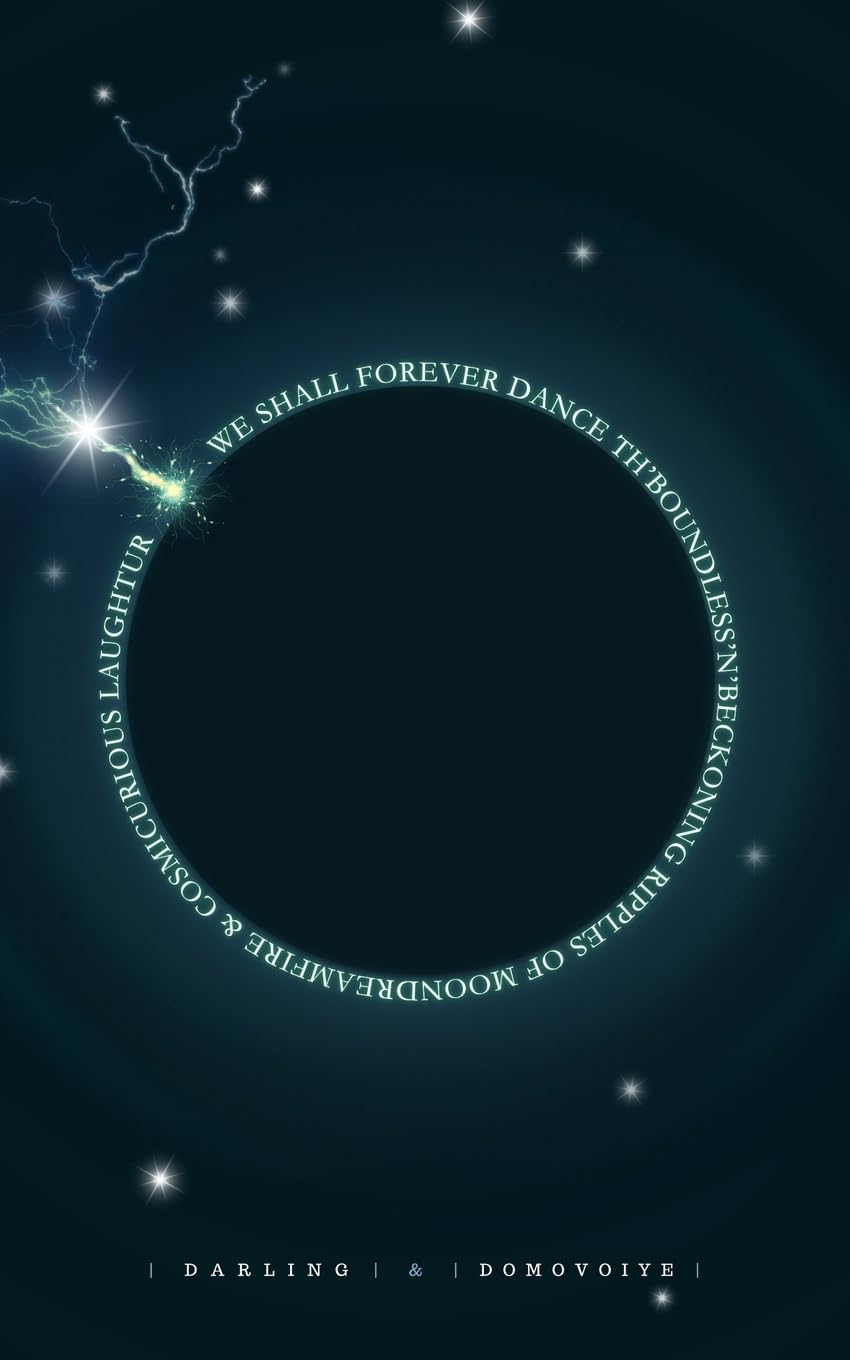 We Shall Forever Dance Th'Boundless'N'Beckoning Ripples of Moondreamfire and Cosmicurious Laughtur Poetry