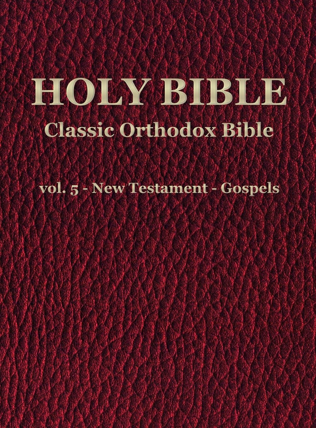 Classic Orthodox Bible - vol. 5 - New Testament - Gospels Religion & Esotericism