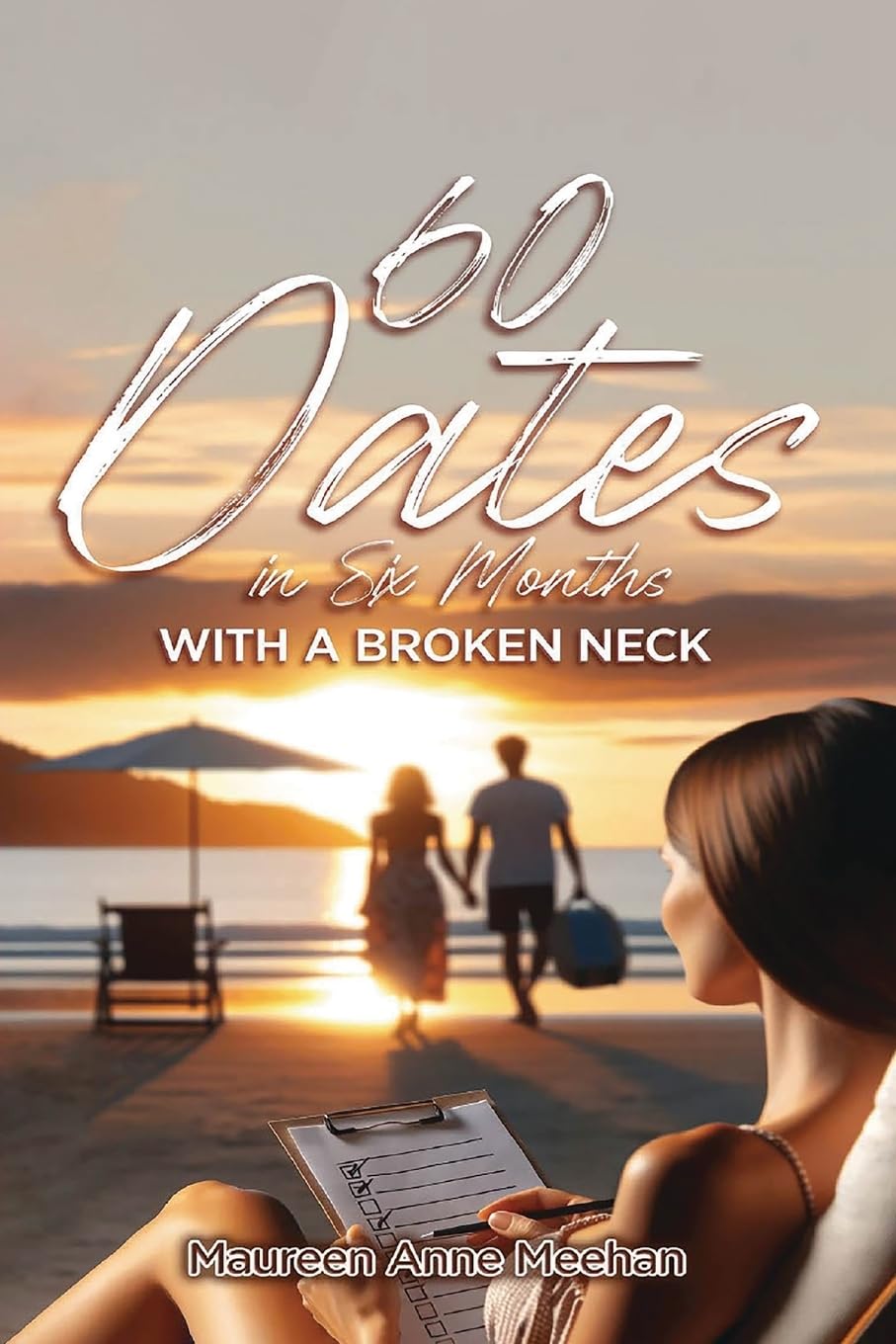 60 Dates in Six Months (with a Broken Neck) Social Sciences