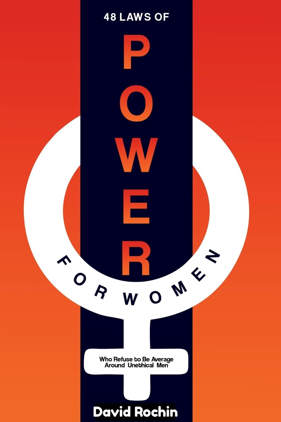 48 Laws of Power for Women Who Refuse to Be Average Around Unethical Men Photography