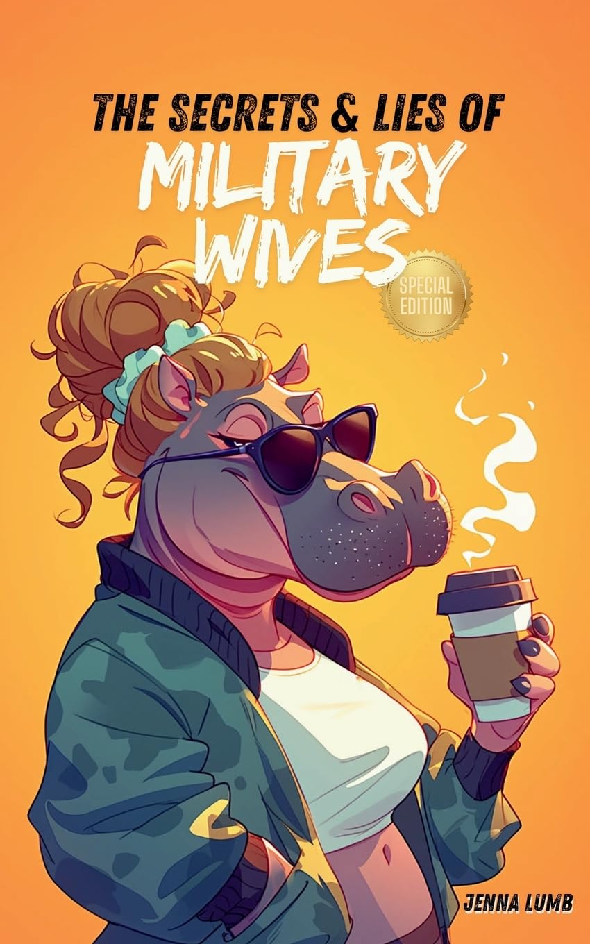 The Secrets & Lies Of Military Wives Special Edition Humour & Satire