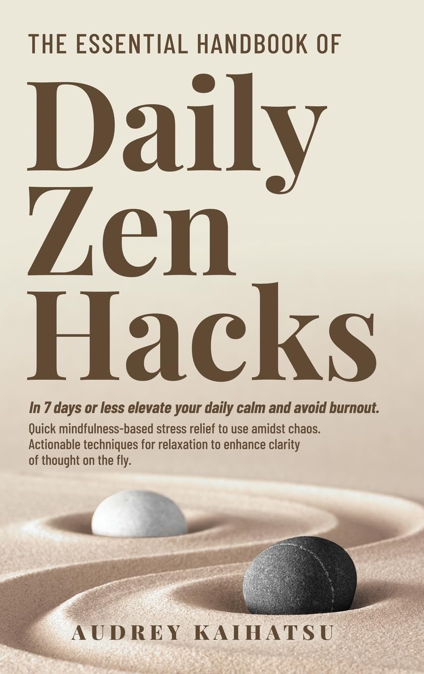 The Essential Handbook of Daily Zen Hacks Parents & Children