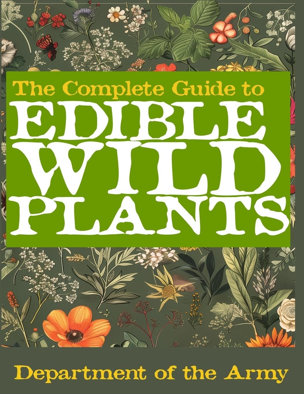 The Complete Guide to Edible Wild Plants (Illustrated) Leisure, Home & Garden