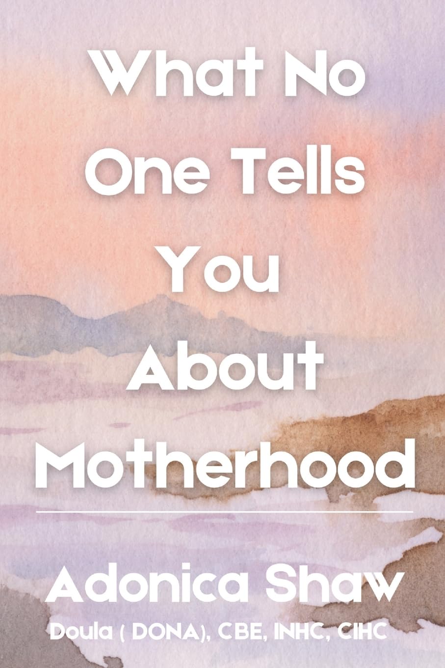 What No One Tells You About Motherhood Parents & Children