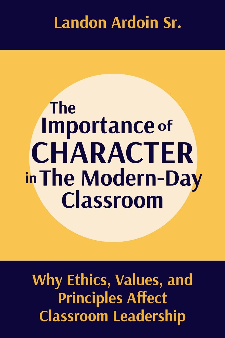 The Importance of Character in the Modern-Day Classroom Education & Training